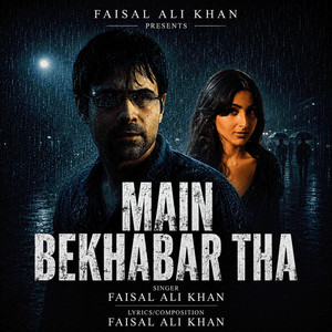 Main Bekhabar Tha - Sad Version by Faisal Ali Khan
