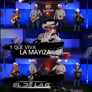 Y Que Viva la Mayiza - En Vivo by El de la G