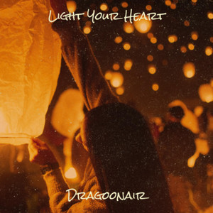 Light Your Heart - Radio Edit by Dragoonair