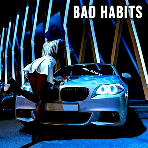 Bad Habits by ILIXOR