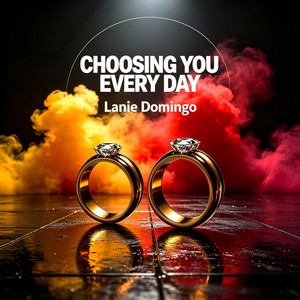 Choosing You Every Day - Original by Lanie Domingo