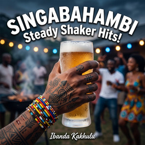 Singabahambi (Travelers) Steady by Steady Shaker Hits