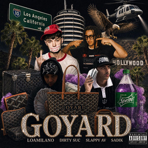 GOYARD by LoaMilano, Dirty Suc, Slappy Av, Sadik