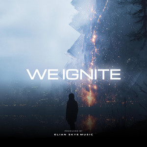 We Ignite by Elian Skye