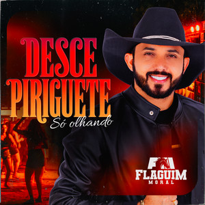 Desce Piriguete (Só Olhando) by Flaguim Moral