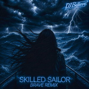 Skilled Sailor (BRAVE REMIX) by DJBelieve