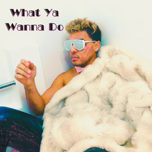 What Ya Wanna Do by Ric Angel