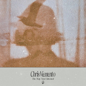 The Way You Listened by Chris Memento
