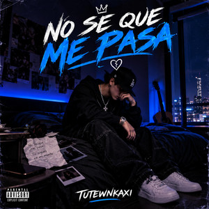 NO SE QUE ME PASA by TUTENKAXI