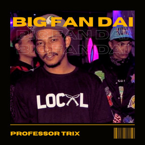 Professor Trix - Big Fan