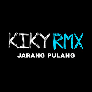 Jarang Pulang by Kiky RMX