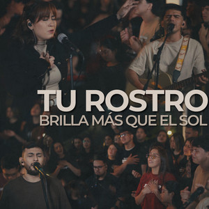 Tu Rostro Brilla Más Que el Sol