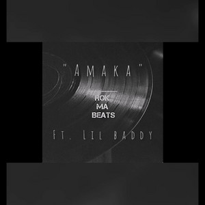 Amaka by Rok Ma Beats, Lil Baddy