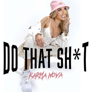 Do That Shit - Single by Karma Nova | Spotify