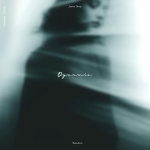 Dynamic by Rainshow, James Deep