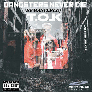 Gangsters Never Die (Remastered) by T.O.K, Chester Walker