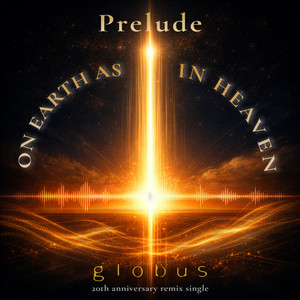 Prelude - On Earth As In Heaven - 2026 Cinematic Future Bass Remix by Globus