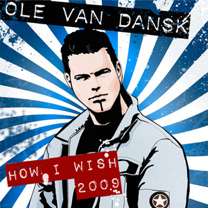 How I Wish 2009 - DJs From Mars Edit by Ole Van Dansk, DJs From Mars