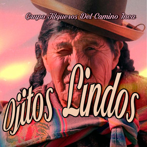 Ojitos Lindos by Grupo Jilgueros Del Camino Inca
