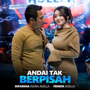 Difarina Indra Adella & Fendik Adella - Andai Tak Berpisah
