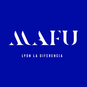 MAFU by Lyon La Diferencia