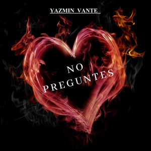 NO PREGUNTES by Yazmin Vanté