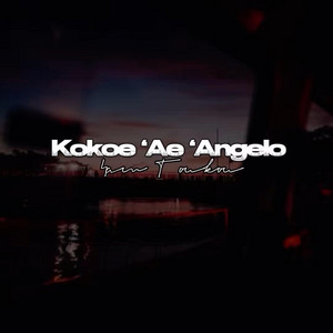 Kokoe 'Ae 'Angelo by Mafi