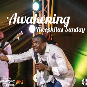 Theophilus Sunday - AWAKENING (Live)