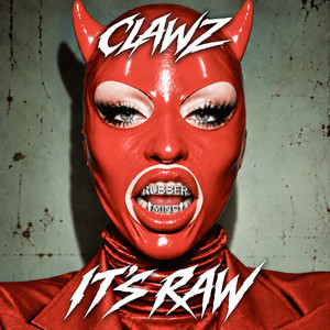 IT'S RAW by CLAWZ