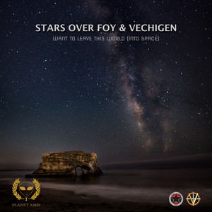 Want to Leave This World (Into Space) by Stars Over Foy, Vechigen