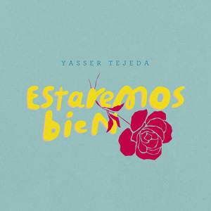 Estaremos Bien by Yasser Tejeda