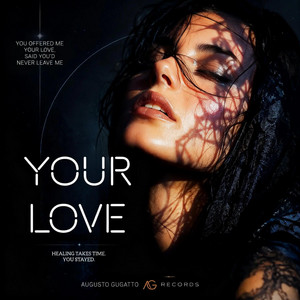 YOUR LOVE by Augusto Gugatto