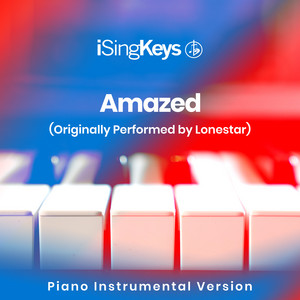 iSingKeys - Amazed (Higher Key - Originally Performed by Lonestar) [Piano Instrumental Version]