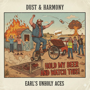 Hold my Beer and Watch This by Dust & Harmony