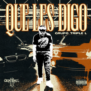 Que Les Digo by Grupo Triple L
