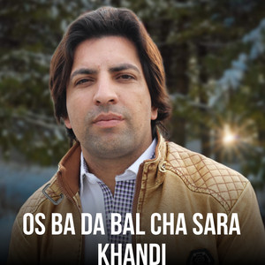 Fidaullah Shah Marwat - Os Ba Da Bal Cha Sara Khandi