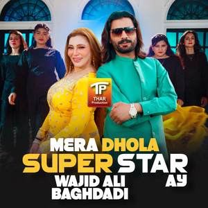 Wajid Ali Baghdadi - Mera Dhola Super Star Ay