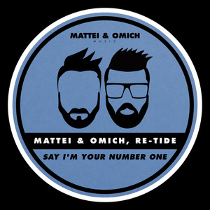 Say I'm Your Number One by Mattei & Omich, Re-Tide