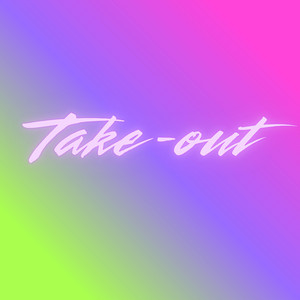 Take Out by Meloch