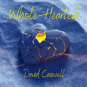 Whole Hearted by David Caswell