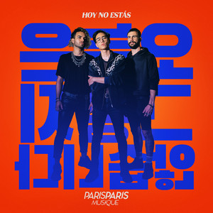 Hoy No Estás by Paris Paris Musique