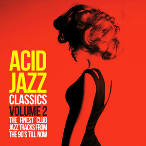 Acid Jazz Classics, Vol. 2 (The Finest Club Jazz Tracks from the
