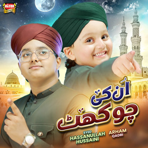 Unki Chokhat by Syed Hassan Ullah Hussaini, Arham Qadri