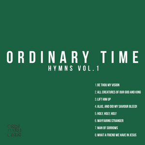 Hymns, Vol. 1 - Album by Ordinary Time | Spotify