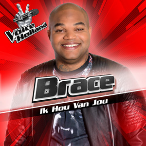 Ik Hou Van Jou - From The Voice Of Holland 6 by Brace
