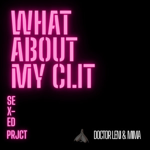 What about my clit by DOCTOR LENI & MIMA