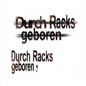 Durch Racks Geboren by wavyy40