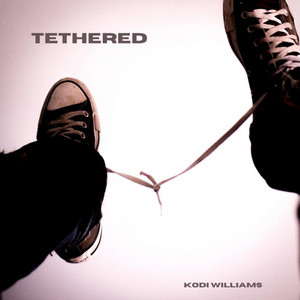 TETHERED by Kodi Williams