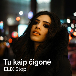 Tu kaip čigonė by ELiX Stop