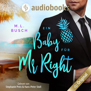 Ein Baby für Mr Right [Sweet Kiss-Reihe, Band 2 (Ungekürzt)]
